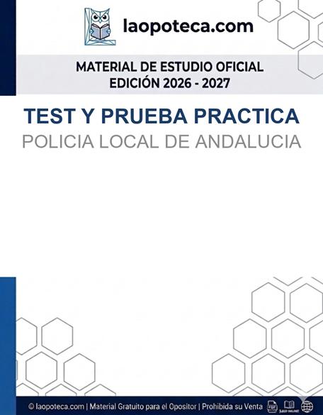 TEST Y PRUEBA PRACTICA. POLICIA LOCAL DE ANDALUCIA - gratis pdf2