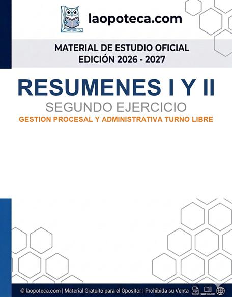 RESUMENES I Y II. SEGUNDO EJERCICIO. GESTION PROCESAL Y ADMINISTRATIVA TURNO LIBRE - gratis pdf2